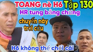 Tập 130 - Hoàng Sáu cãi hộ cái bằng chứng quá rõ phá nát Tăng Đoàn Thầy Minh Tuệ?