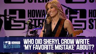 Who Did Sheryl Crow Write "My Favorite Mistake" About?
