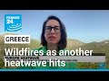 Wildfires in Greece burn for fifth day as another heatwave hits • FRANCE 24 English