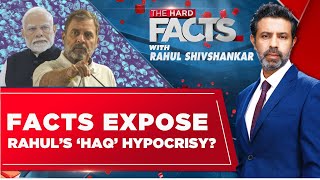 Rahul Gandhi | Facts Expose: Rahul's 'Haq' Hypocrisy? | #thehardfacts With Rahul Shivshankar