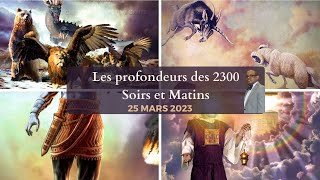 Message: Les Profondeurs des 2300 Soirs et Matin | Sabbat 25 Mars 2023 | Vision D'Espoir TV