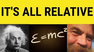 🔵It's All Relative, Everything Is Relative, It's All Relative Meaning, Everything's Relative Example