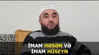 Veysəl qardaş-İmam Həsən və İmam Hüseyn haqqında (sona qədər dinləyin) -14.12.2017 (YENİ)