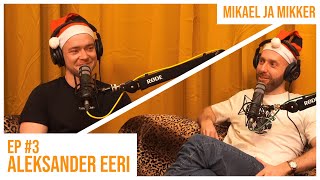 Mikael ja Mikker #3 - Aleksander Eeri