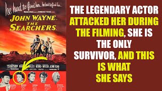 She claims that THAT FAMOUS ACTOR MOCKED her during the filming of The Searchers in 1956!