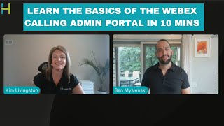 Learn the Basics of the Webex Calling Admin Portal in 10 Mins