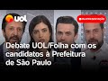 Debate UOL/Folha com os candidatos à Prefeitura de São Paulo: assista à reapresentação