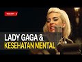 Profil Lady Gaga yang Memperjuangkan Kesehatan Mentalnya Sejak 19 Tahun | Tagar