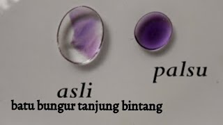 cara membedakan batu bungur / kecubung ungu asli dan palsu ( natural amethyst or syntetic amethyst )