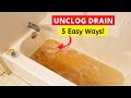5 Easy Ways to Unclog Bathtub Drain