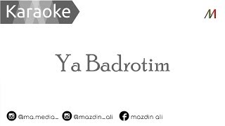 Karaoke Ya Badrotim | Lirik dan Terjemahan