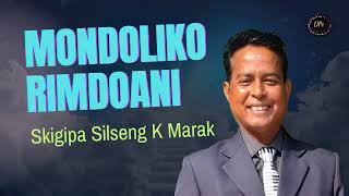 Mondoliko Rimdoani || Rimdoani (Rapture) || Skigipa Silseng K Marak @dianzo30