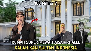 Aisar Khaled's Luxury House Beats the Sultan of Indonesia Worth 100 Billion..?