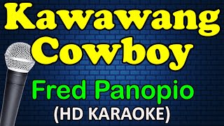 KAWAWANG COWBOY - Fred Panopio (HD Karaoke)