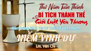 NIỀM VINH DỰ ( Gl 6, 12-17) - Lm Văn Chi | Ca Nhập Lễ Thứ 5 Tuần Thánh | Huyên Vũ