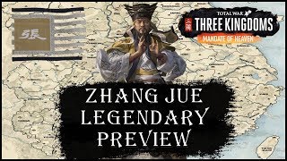 Total War: Three Kingdoms - Legendary Zhang Jue - Mandate of Heaven Campaign Preview
