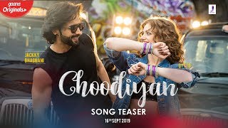 Choodiyan- Song Teaser | Jackky Bhagnani | Dytto | Releasing On 16th Sept