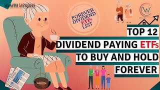 Top 12 Dividend Paying ETFs to Buy and Hold Forever.🔥🔥🔥HIGH Quality Dividend ETFs to buy in 2022!