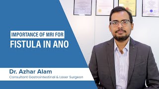 Importance of MRI FOR FISTULA | Dr. Azhar Alam