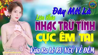 Đây Mới Là Nhạc Trữ Tình Bolero CỰC ÊM TAI Ru Ngủ Về Đêm - LK Nhạc Sống Thôn Quê HAY NHẤT HIỆN NAY