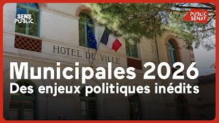 Municipales 2026 : des enjeux politiques inédits