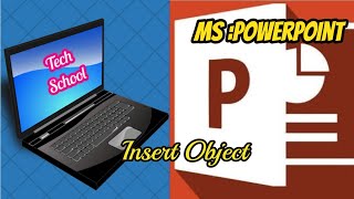 MS-PowerPoint: Insert Object