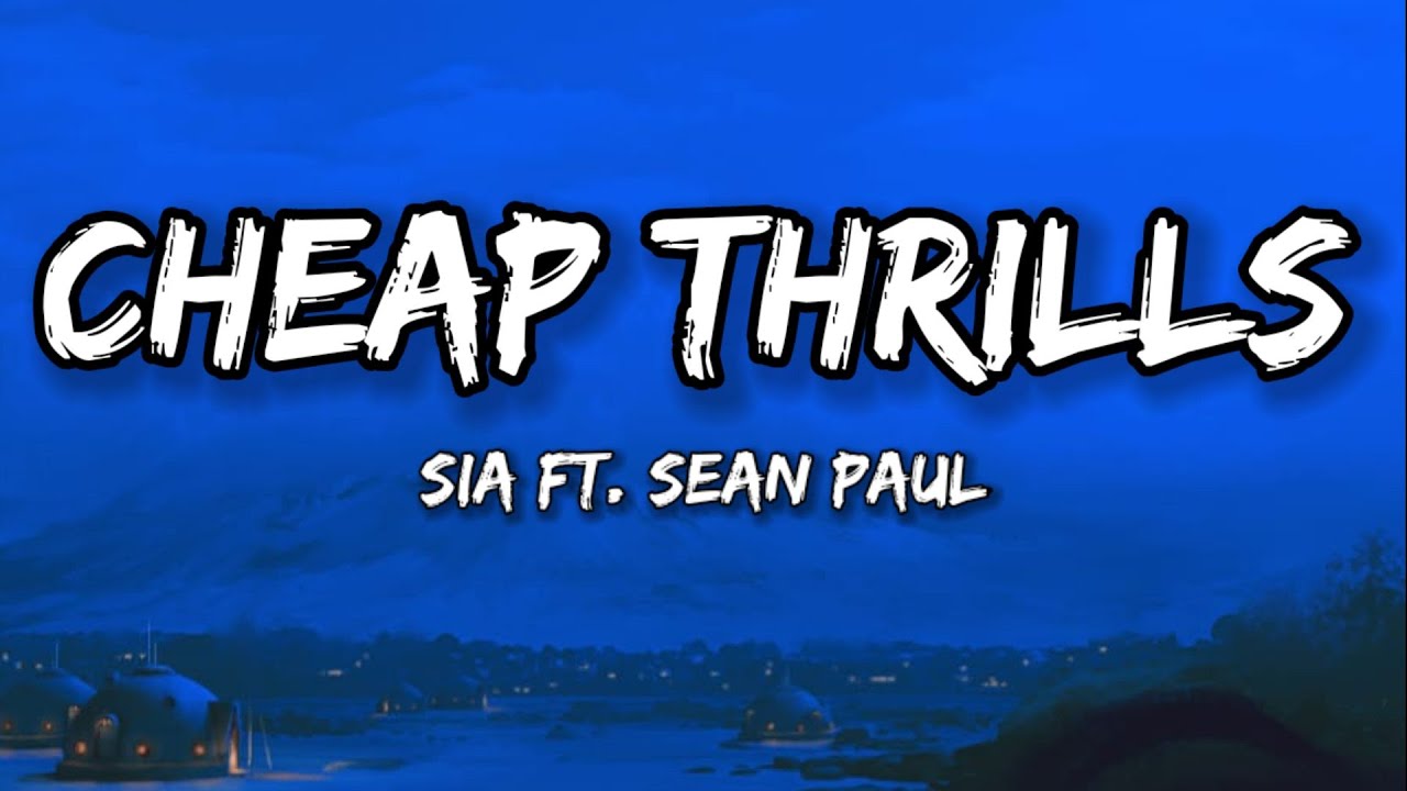 Sia - Cheap Thrills (Lyrics) Ft. Sean Paul - YouTube