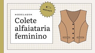 Como fazer molde do colete de alfaiataria feminino