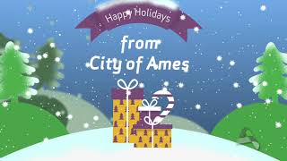 Happy Holidays from City of Ames