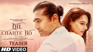 Dil Chahte Ho Teaser | Jubin Nautiyal,Mandy Takhar | Payal Dev | Bhushan Kumar | Releasing 27 August