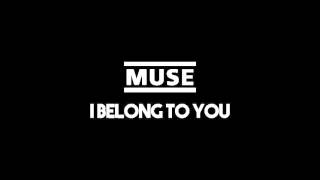 Muse – "I Belong to You" (without Mon cœure s'ouvre a ta voix; no French part)