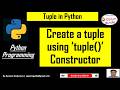 Create a Tuple using ‘tuple()’ Constructor | Python Tutorial for Beginners