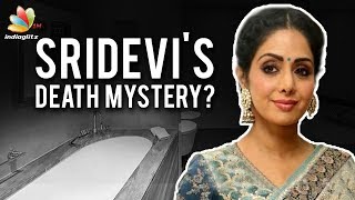 Sridevi's Death : The Mystery Unsolved | Cardiac Arrest? Accidental Drowning? Foul Play?