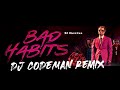 Ed Sheeran   Bad Habits (DJ Codeman Remix)