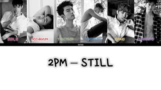 2PM - Still (KOREAN + ROM + ENG SUB) Color Coded Lyric