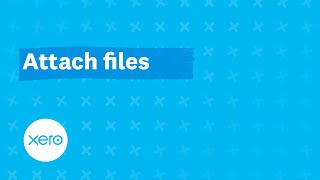 How to attach files in Xero