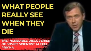 What do people see after death? The shocking discoveries of Alexei Prima