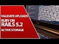 Validating Active Storage Images | Ruby on Rails 5.2 Tutorial