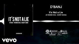 D'banj - It's Not A Lie [Official Audio] ft. Wande Coal, Harrysong
