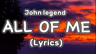 John legend - All of me (Lyrics)