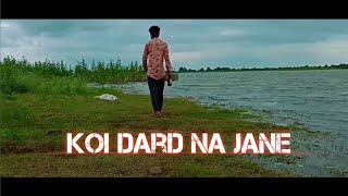 Koi Dard Na Jane | Sahir Ali Bagga song