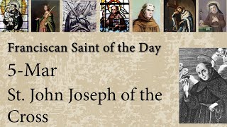 Mar 5 - St. John Joseph of the Cross - Franciscan Saint of the Day