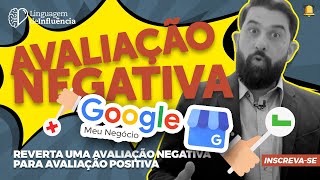 O que fazer quando receber uma avaliação negativa no google meu negócio