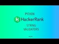 #20 : String Validators | Hackerrank Python Solution