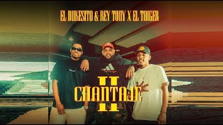 Dukesito & Rey Tony ❌El Taiger ❌ Dj Unic - Chantaje 2 ( Oficial)