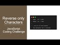 Reverse a String without Affecting Special Characters | Leet Code JavaScript Coding Challenge