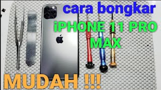 cara bongkar iphone 11 pro max mudah||iphone 11 pro max disassembly tutorial