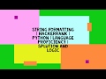 STRING FORMATTING | HACKERRANK | PYTHON | LANGUAGE PROFICIENCY | SOLUTION AND LOGIC