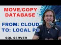 SQL Server:  Move/Copy a Database from Cloud to Local w/ Data Analyst Billy Thomas from ALLJOY Data.
