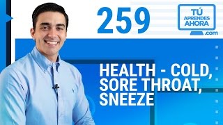 CLASE DE INGLÉS 259 Health - cold, sore throat, sneeze